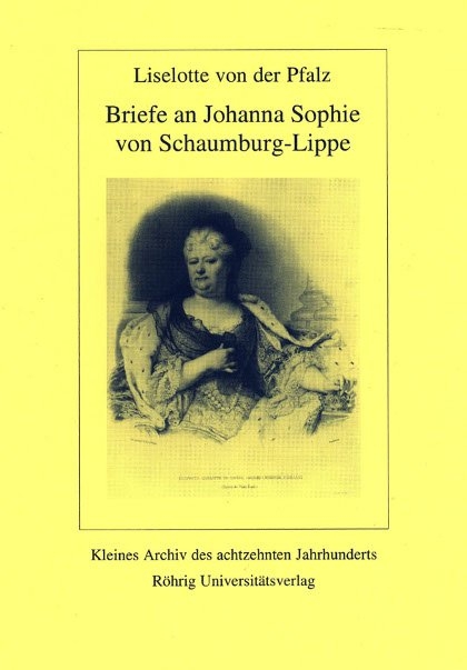 Briefe an Johanna Sophie von Schaumburg-Lippe - Liselotte von der Pfalz