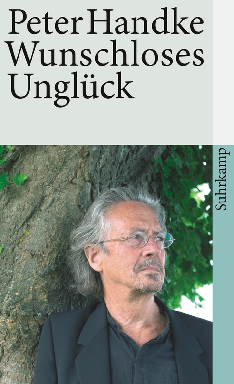 Wunschloses Unglück - Peter Handke