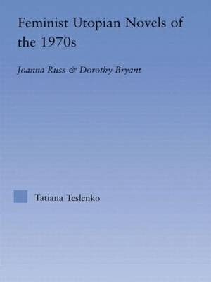 Feminist Utopian Novels of the 1970s -  Tatiana Teslenko