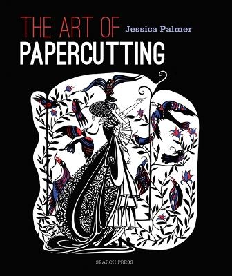 The Art of Papercutting - Jessica Palmer