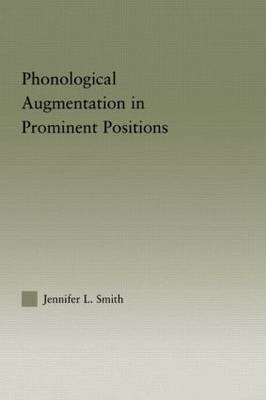 Phonological Augmentation in Prominent Positions -  Jennifer L. Smith