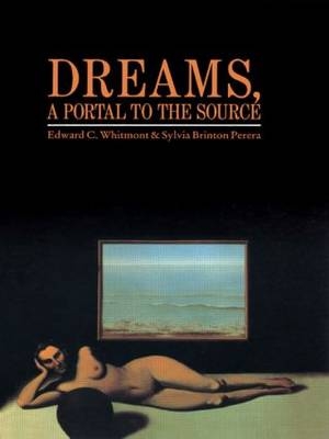 Dreams, A Portal to the Source -  Sylvia B. Perera,  Edward C. Whitmont