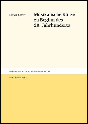 Musikalische Kürze zu Beginn des 20. Jahrhunderts - Simon Obert