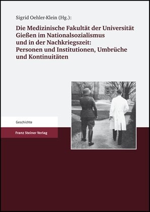 Die Medizinische Fakultät der Universität Gießen 1607 bis 2007. Band II - 