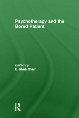 Psychotherapy and the Bored Patient -  E Mark Stern