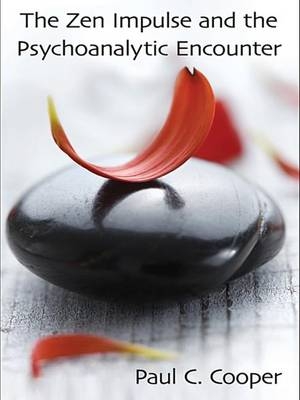 Zen Impulse and the Psychoanalytic Encounter -  Paul C. Cooper