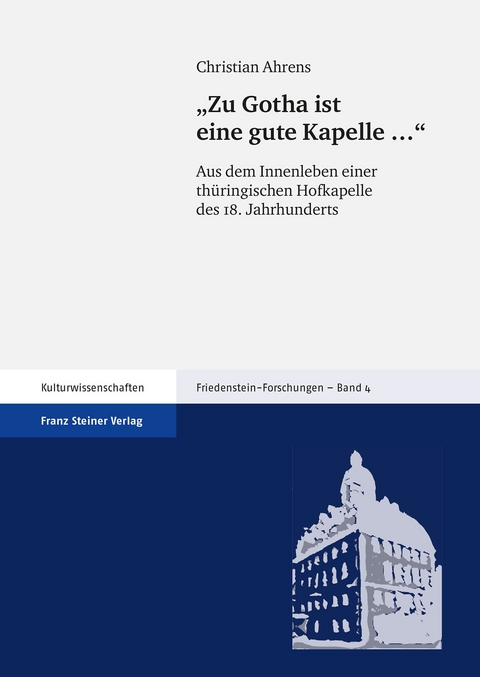 "Zu Gotha ist eine gute Kapelle ..." - Christian Ahrens