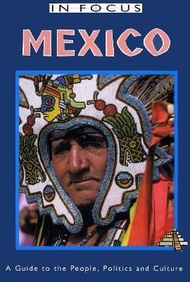 Mexico In Focus 2nd Edition - John Ross, Gregory Gransden