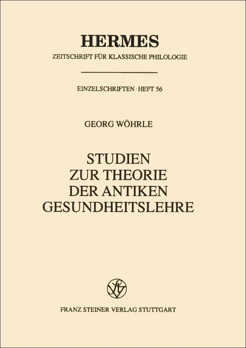 Studien zur Theorie der antiken Gesundheitslehre - Georg Wöhrle