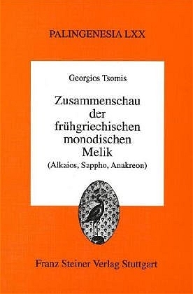 Zusammenschau der frühgriechischen monodischen Melik - Georgios P. Tsomis