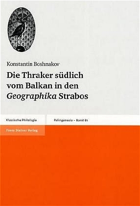 Die Thraker südlich vom Balkan in den Geographika Strabos - Konstantin Boshnakov