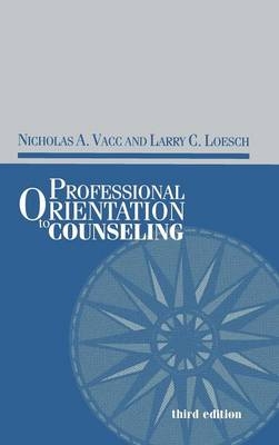 Professional Orientation to Counseling -  Larry C. Loesch,  Nicholas Vacc