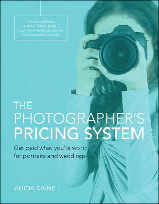 The Photographer's Pricing System - Alicia Caine