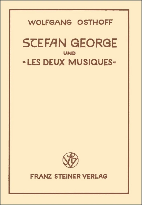 Stefan George und "les deux musiques" - Wolfgang Osthoff