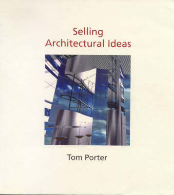Selling Architectural Ideas -  Tom Porter