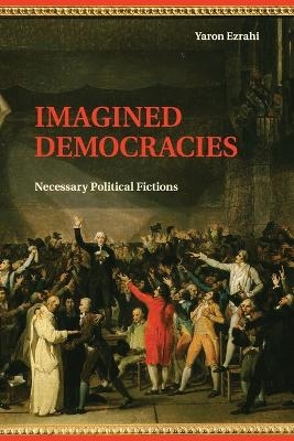 Imagined Democracies - Yaron Ezrahi