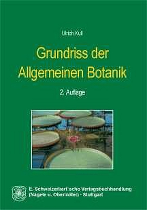 Grundriss der Allgemeinen Botanik - Ulrich Kull