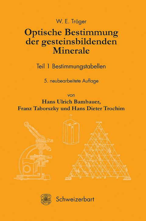 Optische Bestimmung der gesteinsbildenden Minerale Teil I.: Bestimmungstabellen - W. E. Tröger