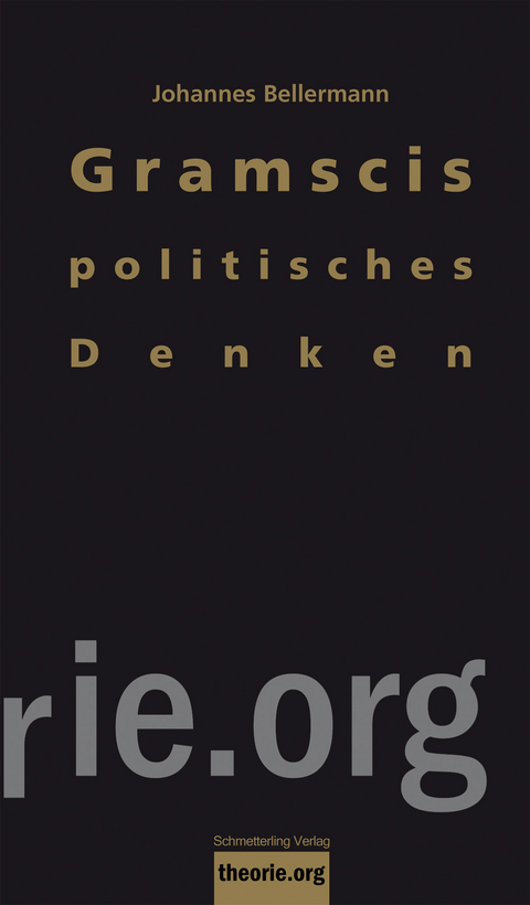 Gramscis politisches Denken - Johannes Bellermann