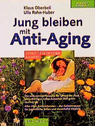 Mein Anti-Aging-Programm - Ulla Rahn-Huber, Klaus Oberbeil