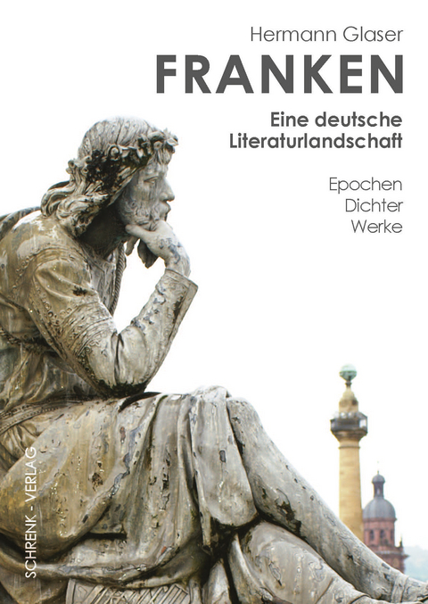 Franken - eine deutsche Literaturlandschaft - Hermann Glaser