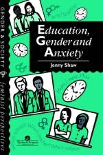 Education, Gender And Anxiety -  Jenny Shaw