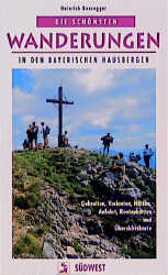 Die schönsten Wanderungen in den bayerischen Hausbergen - Heinrich Bauregger