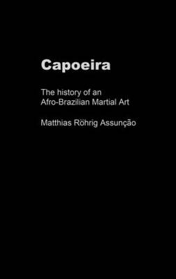 Capoeira -  Matthias Rohrig Assuncao