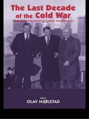 Last Decade of the Cold War - Olav Njolstad