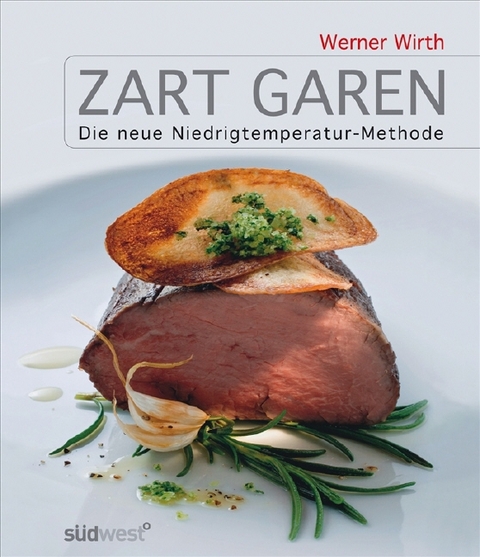 Zart garen - Werner Wirth