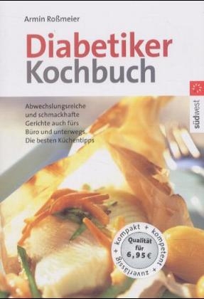 Diabetiker Kochbuch - Armin Roßmeier