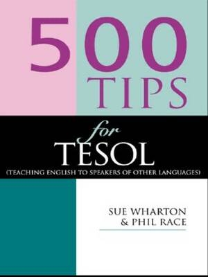 500 Tips for TESOL Teachers -  Phil Race,  Sue Wharton