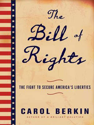 The Bill of Rights - Carol Berkin