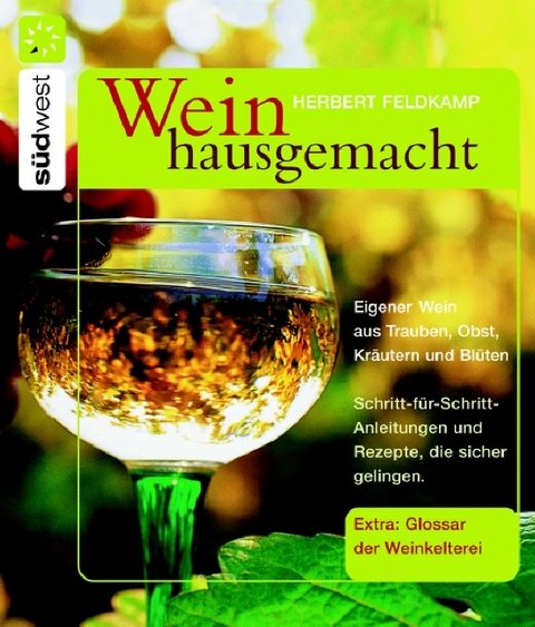 Wein hausgemacht - Herbert Feldkamp