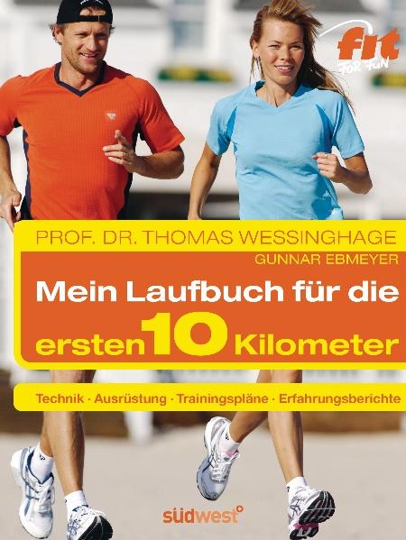 Das Laufbuch für die ersten 10 km - Thomas Wessinghage, Gunnar Ebmeyer