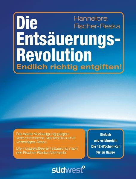 Die Entsäuerungs-Revolution - Hannelore Fischer-Reska