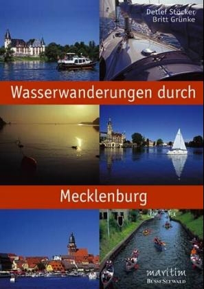 Wasserwanderungen durch Mecklenburg - Detlev Stöcker, Britt Grünke