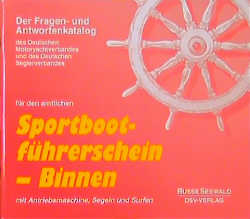 Der Fragen- und Antwortenkatalog des DMYV und des DSV für den amtlichen Sportbootführerschein - Binnen - 