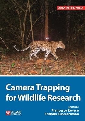Camera Trapping for Wildlife Research - Francesco Rovero; Fridolin Zimmermann