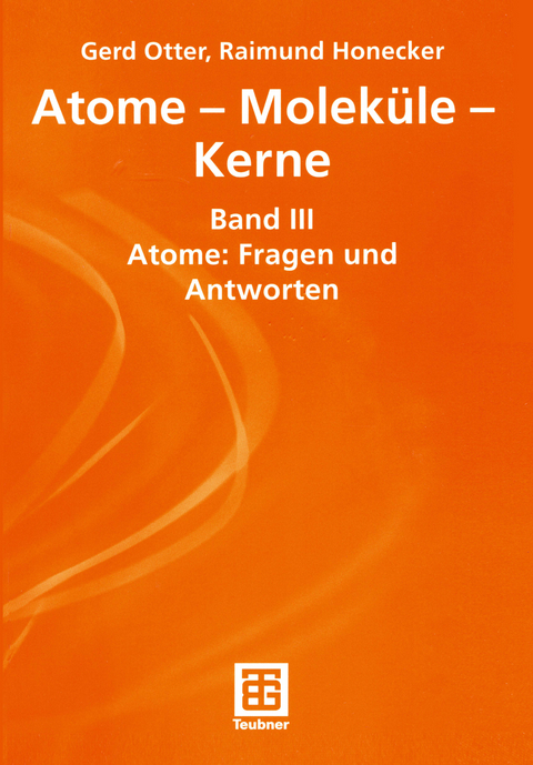 Atome — Moleküle — Kerne - Gerhard Otter, Raimund Honecker