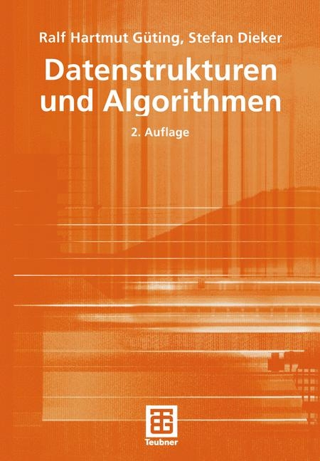 Datenstrukturen und Algorithmen - Ralf H Güting, Stefan Dieker