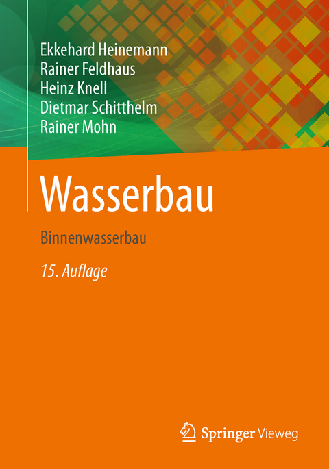 Wasserbau - Ekkehard Heinemann, Rainer Feldhaus, Heinz Knell, Rainer Mohn, Dietmar Schitthelm