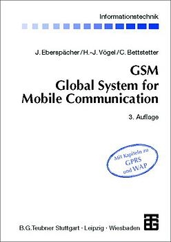 GSM Global System for Mobile Communication - Jörg Eberspächer, Hans J Vögel, Christian Bettstetter