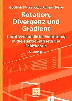 Rotation, Divergenz und Gradient - Gottlieb Strassacker, Roland Süsse