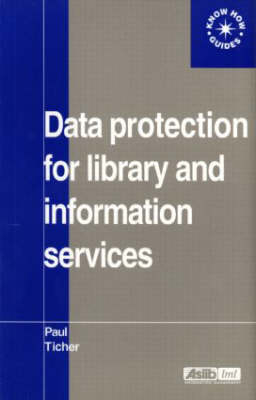 Data Protection for Library and Information Services -  Paul Ticher