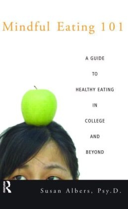 Mindful Eating 101 -  Psy.D. Susan Albers