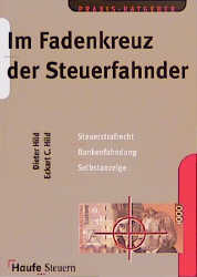 Im Fadenkreuz der Steuerfahnder - Dieter Hild, Eckart Hild