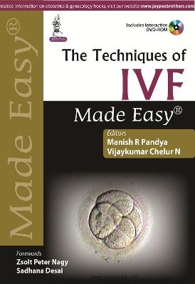 The Techniques of IVF Made Easy - Manish R Pandya, Vijaykumar Chelur N