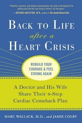 Back to Life After a Heart Crisis - Marc Wallack, Jamie Colby