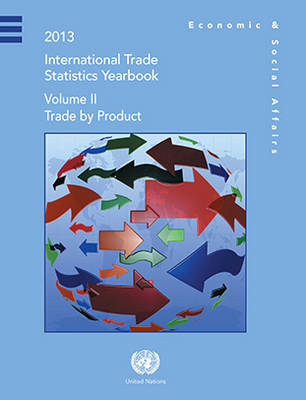 International trade statistics yearbook 2013 -  United Nations: Department of Economic and Social Affairs: Statistics Division